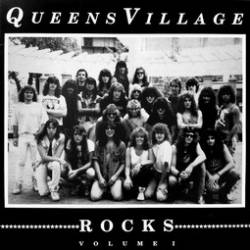 Compilations : Queens Village Rocks Volume I